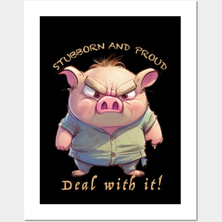 Pig Stubborn Deal With It Cute Adorable Funny Quote Posters and Art